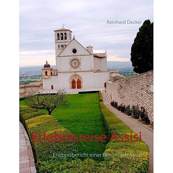 Erlebnisreise Assisi, Reinhard Decker
