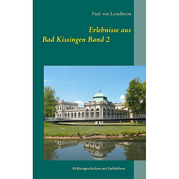 Erlebnisse aus Bad Kissingen, Paul von Leiselheim