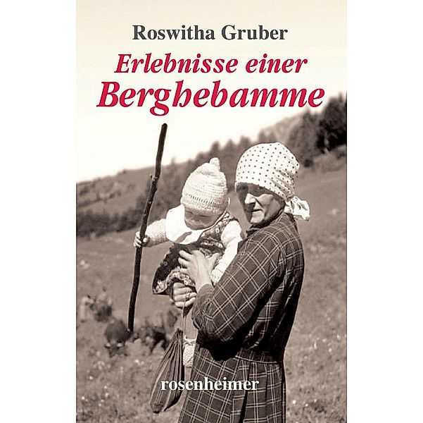 Erlebnisse einer Berghebamme, Roswitha Gruber