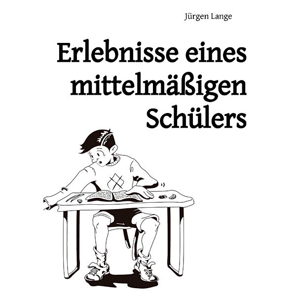 Erlebnisse eines mittelmäßigen Schülers, Jürgen Lange