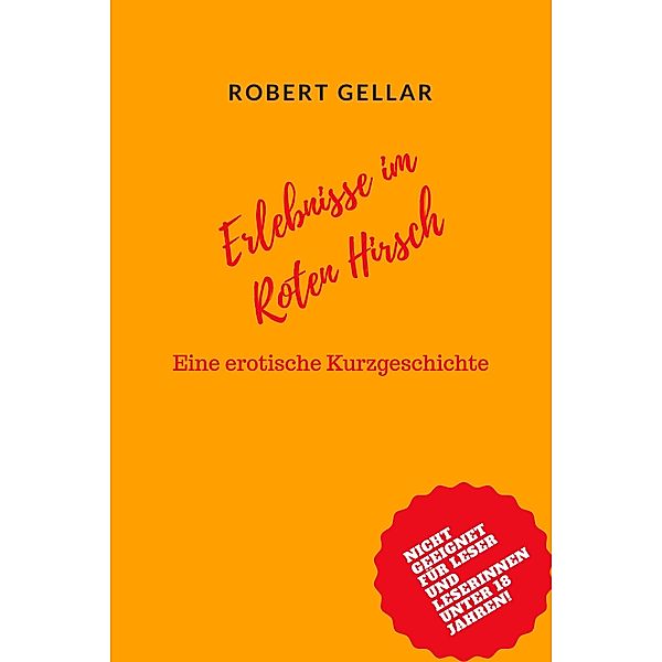 Erlebnisse im Roten Hirsch, Robert Gellar