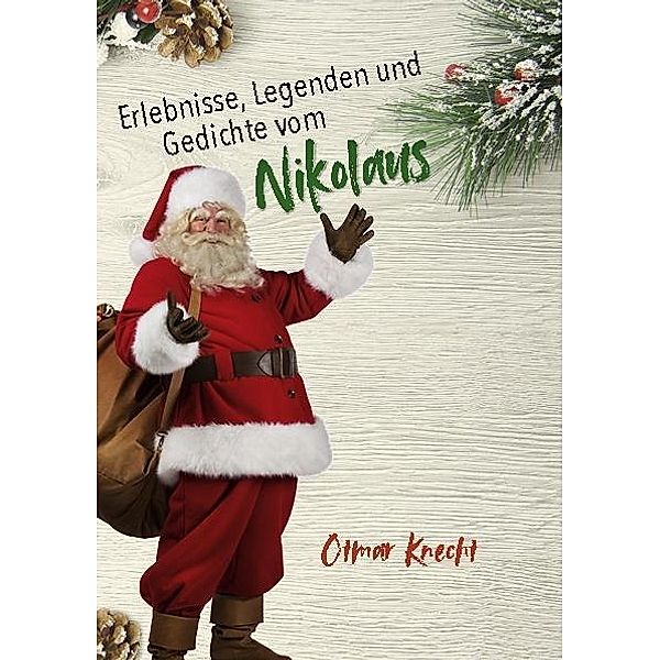 Erlebnisse, Legenden und Gedichte vom Nikolaus, Otmar Knecht