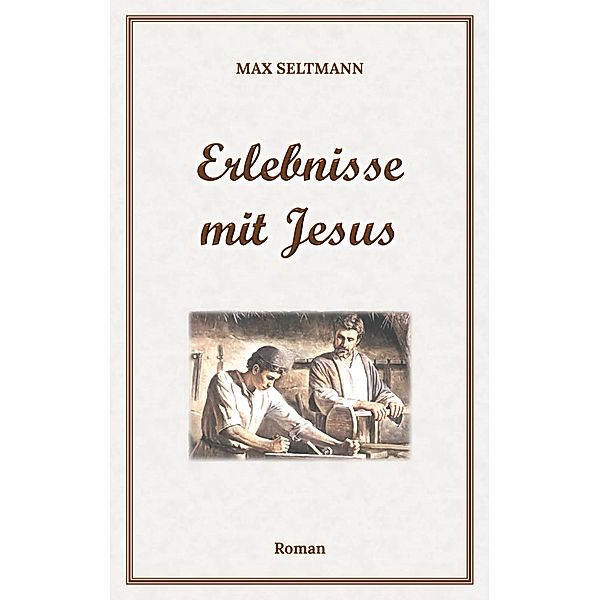 Erlebnisse mit Jesus, Max Seltmann