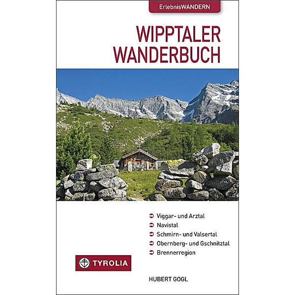 ErlebnisWANDERN / Das Wipptaler Wanderbuch, Hubert Gogl
