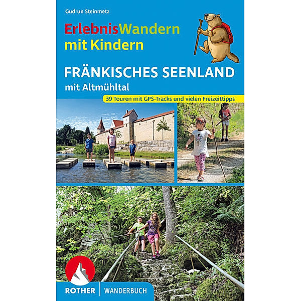 ErlebnisWandern mit Kindern Fränkisches Seenland, Gudrun Steinmetz