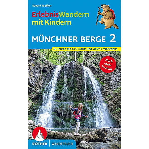 ErlebnisWandern mit Kindern Münchner Berge 2, Eduard Soeffker