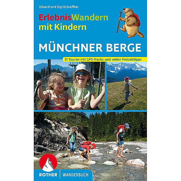ErlebnisWandern mit Kindern Münchner Berge, Eduard Soeffker, Sigrid Soeffker