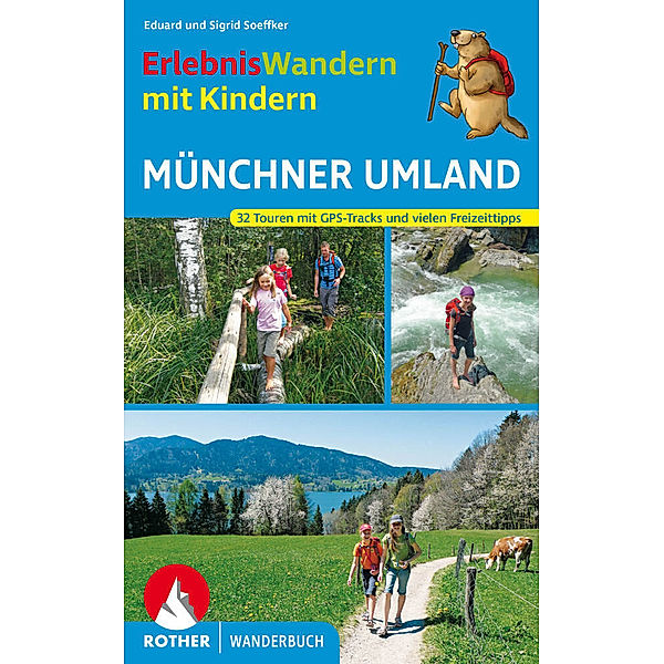 Erlebniswandern mit Kindern Münchner Umland, Eduard Soeffker, Sigrid Soeffker