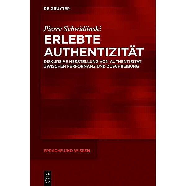 Erlebte Authentizität / Sprache und Wissen Bd.41, Pierre Schwidlinski