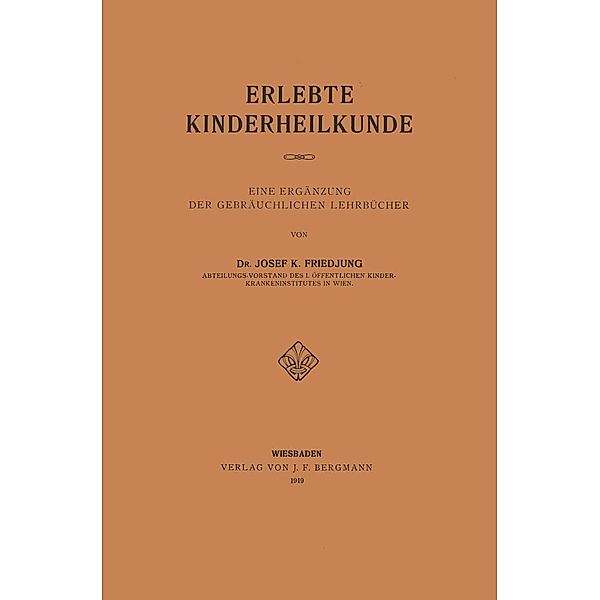 Erlebte Kinderheilkunde, Josef K. Friedjung