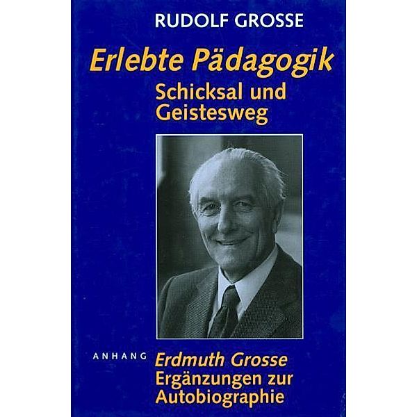 Erlebte Pädagogik, Rudolf Grosse