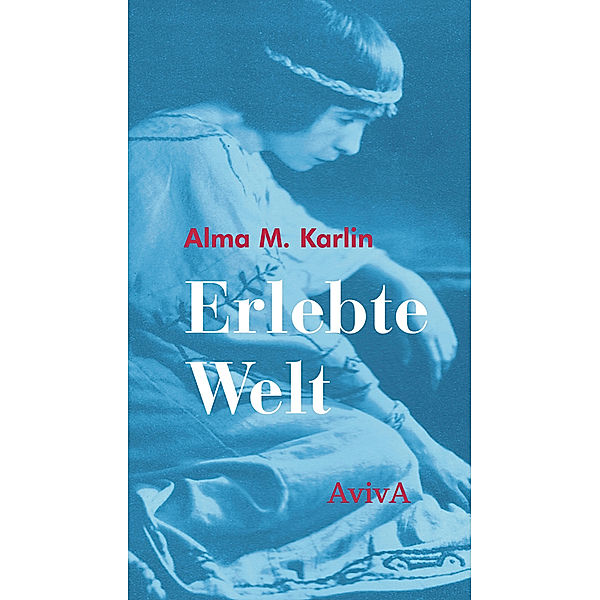 Erlebte Welt, Alma M. Karlin