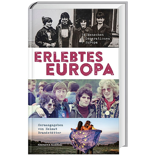 Erlebtes Europa, Anna Stürgkh, Martin Weiß, Judith Kohlenberger, Anna Pattermann, Anna Schor-Tschudnkowskaja, Vedran Dzihic, Hannes Androsch, Timothy Smolka, Othmar Karas, Christa Chorherr, Fahrudin Ramic, Koschka Hetzer-Molden, Manfred Osten