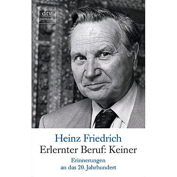 Erlernter Beruf: Keiner, Heinz Friedrich