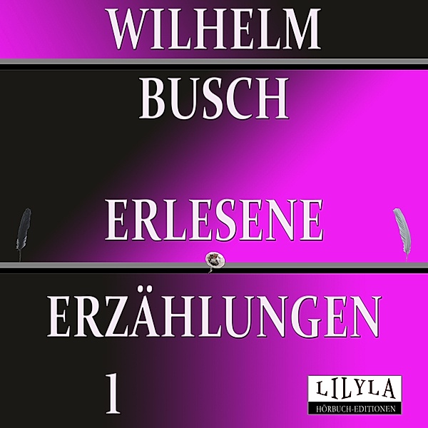 Erlesene Erzählungen 1, Wilhelm Busch, Friedrich Frieden