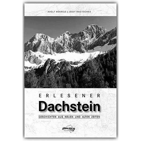 Erlesener Dachstein, Adolf Mokrejs, Josef Hasitschka