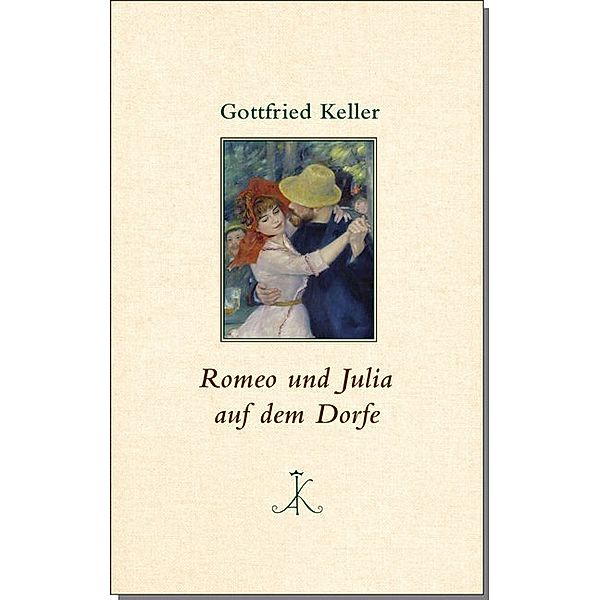 Erlesenes Lesen / Romeo und Julia auf dem Dorfe, Gottfried Keller