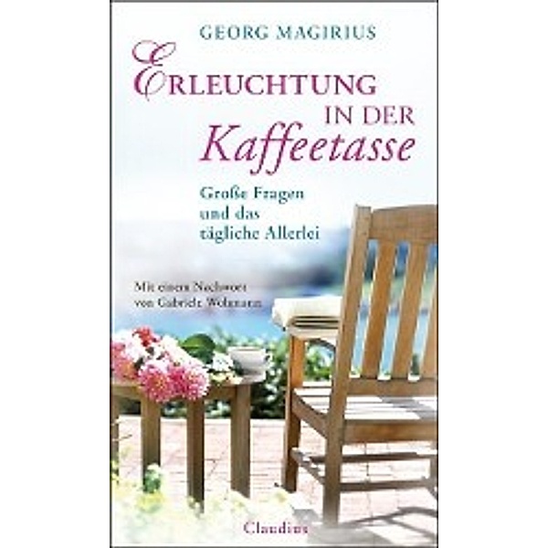 Erleuchtung in der Kaffeetasse, Georg Magirius