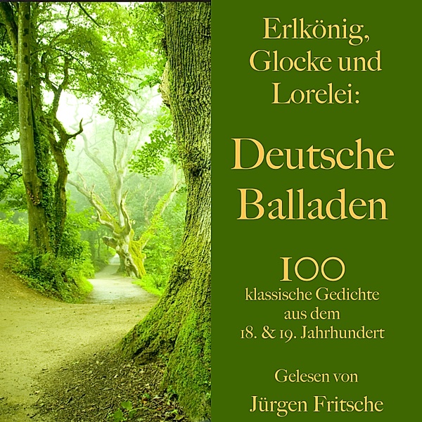 Erlkönig, Glocke und Lorelei: Deutsche Balladen, Heinrich Heine, Friedrich Schiller, Johann Wolfgang von Goethe