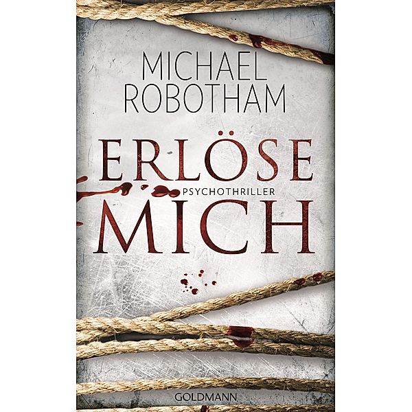 Erlöse mich / Joe O'Loughlin & Vincent Ruiz Bd.9, Michael Robotham