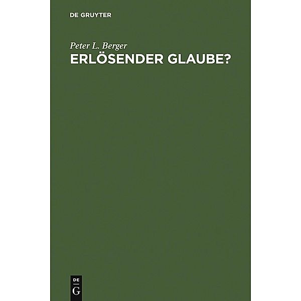 Erlösender Glaube?, Peter L. Berger