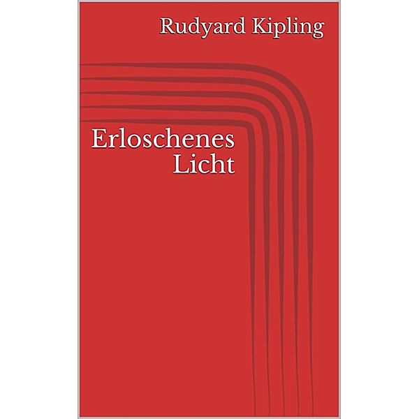 Erloschenes Licht, Rudyard Kipling