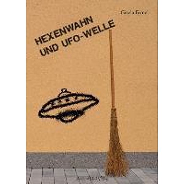 Ermel, G: Hexenwahn und UFO-Welle, Gisela Ermel