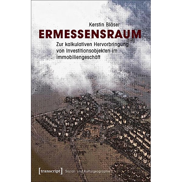 Ermessensraum / Sozial- und Kulturgeographie Bd.20, Kerstin Bläser