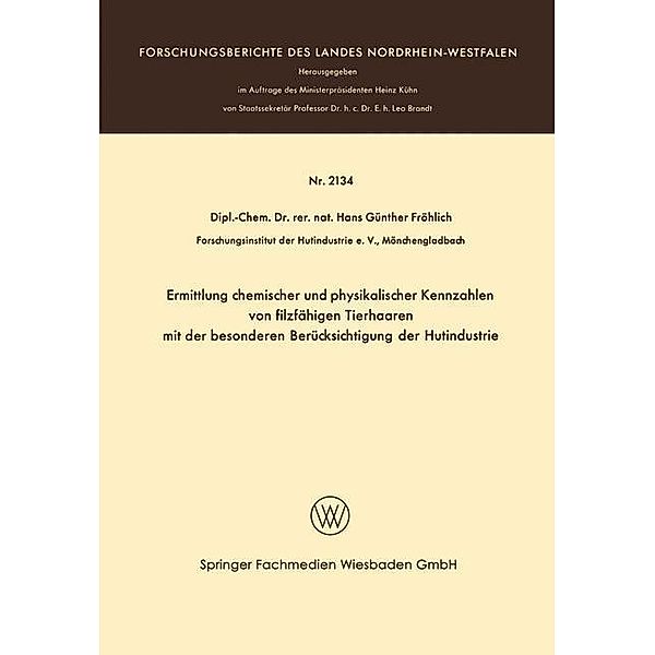 Ermittlung chemischer und physikalischer Kennzahlen von filzfähigen Tierhaaren mit der besonderen Berücksichtigung der Hutindustrie / Forschungsberichte des Landes Nordrhein-Westfalen, Hans Günther Fröhlich