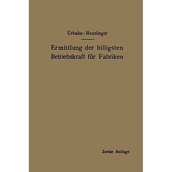 Ermittlung der billigsten Betriebskraft für Fabriken, Karl Urbahn, Ernst Reutlinger