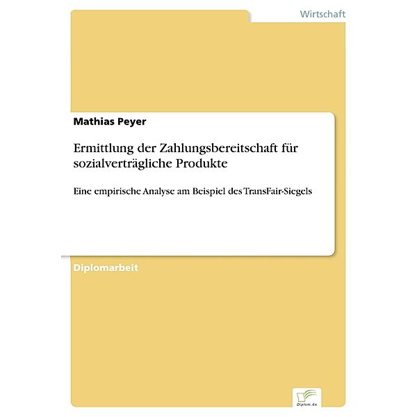 Ermittlung der Zahlungsbereitschaft für sozialverträgliche Produkte, Mathias Peyer