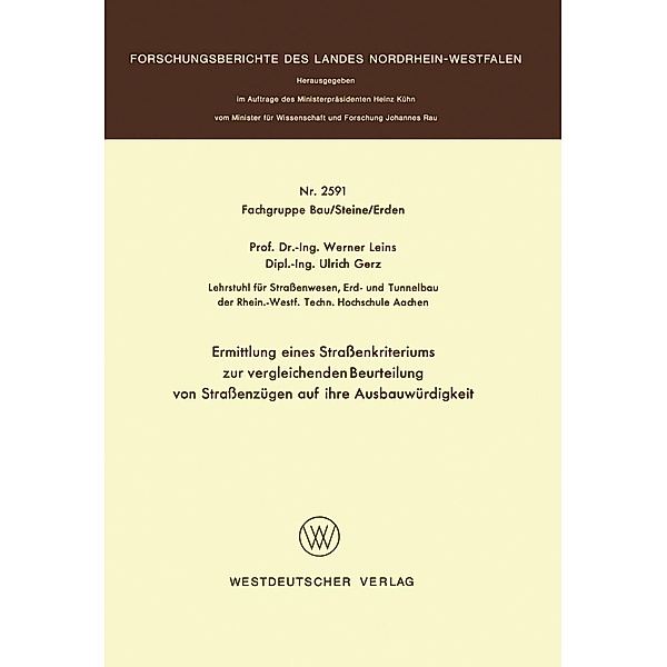 Ermittlung eines Straßenkriteriums zur vergleichenden Beurteilung von Straßenzügen auf ihre Ausbauwürdigkeit / Forschungsberichte des Landes Nordrhein-Westfalen Bd.2591, Werner Leins