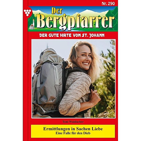 Ermittlung in Sachen Liebe / Der Bergpfarrer Bd.290, TONI WAIDACHER