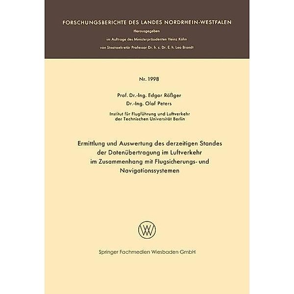 Ermittlung und Auswertung des derzeitigen Standes der Datenübertragung im Luftverkehr im Zusammenhang mit Flugsicherungs- und Navigationssystemen / Forschungsberichte des Landes Nordrhein-Westfalen, Edgar Rößger, Olaf Peters