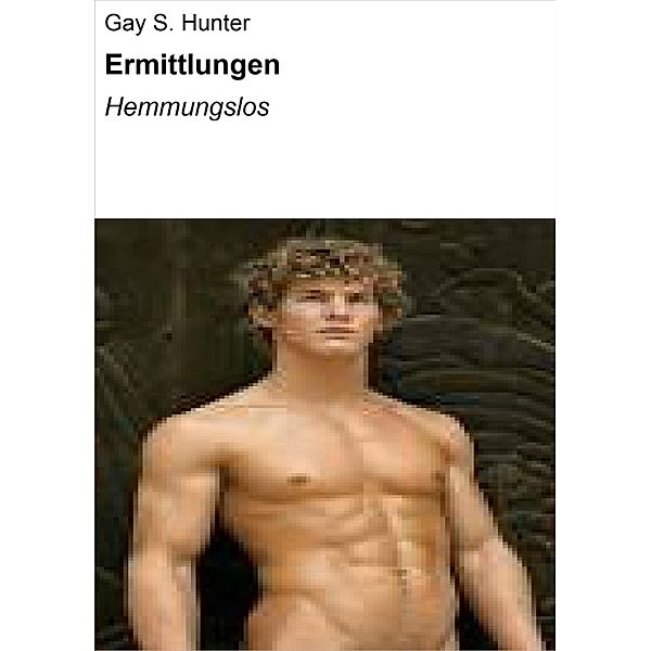 Ermittlungen, Gay S. Hunter