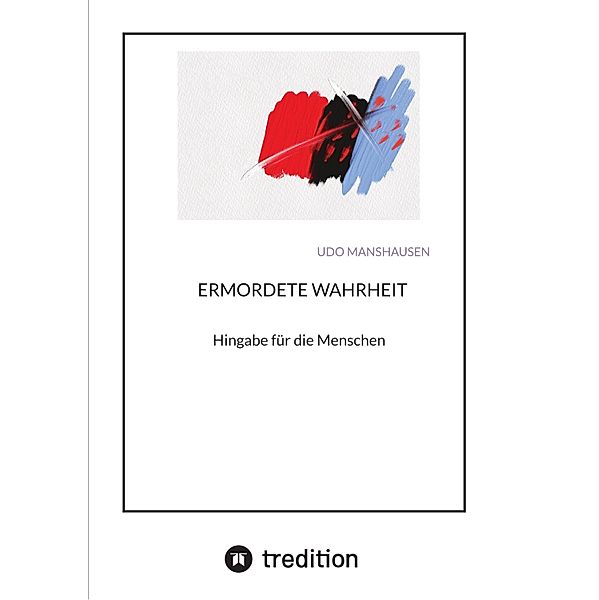 ERMORDETE WAHRHEIT, Udo Manshausen