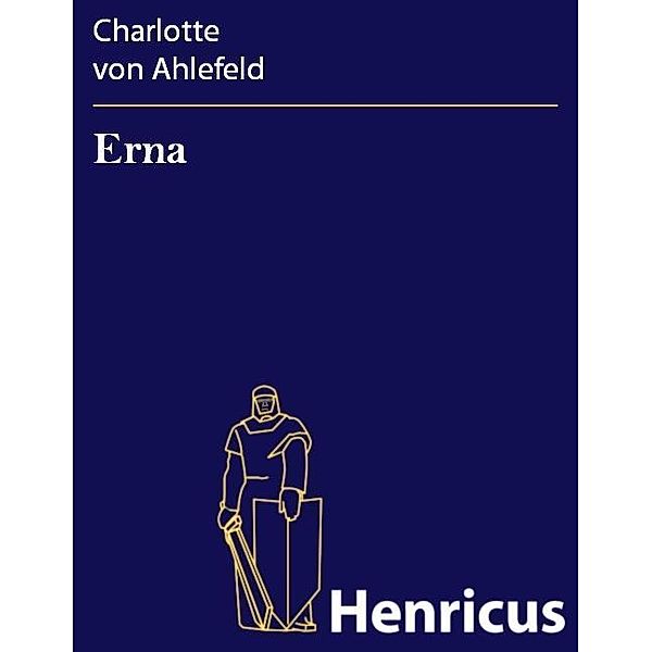 Erna, Charlotte von Ahlefeld