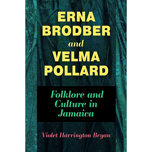 Erna Brodber and Velma Pollard / Caribbean Studies Series, Violet Harrington Bryan