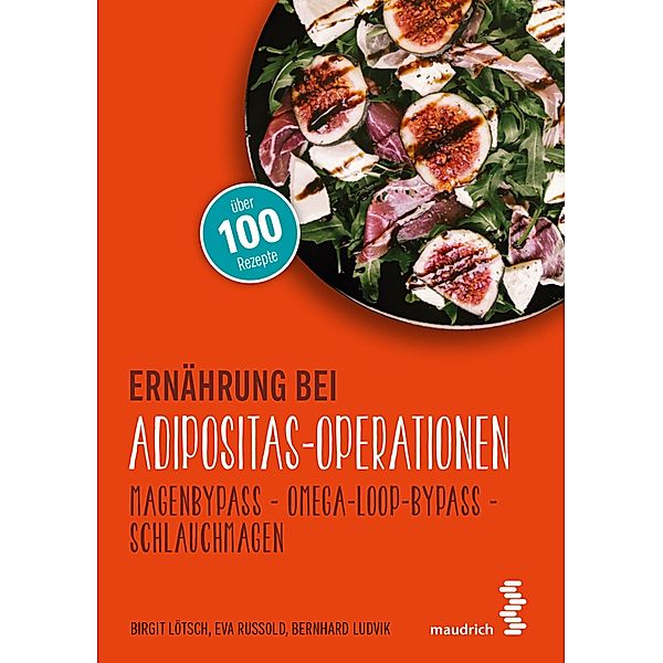 Ernährung bei Adipositas-Operationen / maudrich.gesund.essen, Birgit Lötsch, Eva Russold, Bernhard Ludvik