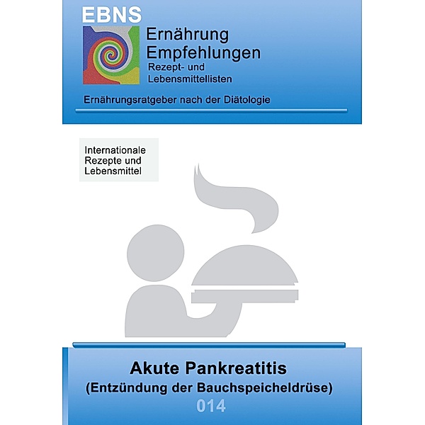Ernährung bei Akute Pankreatitis / EBNS Ernährungsempfehlungen Bd.014, Josef Miligui