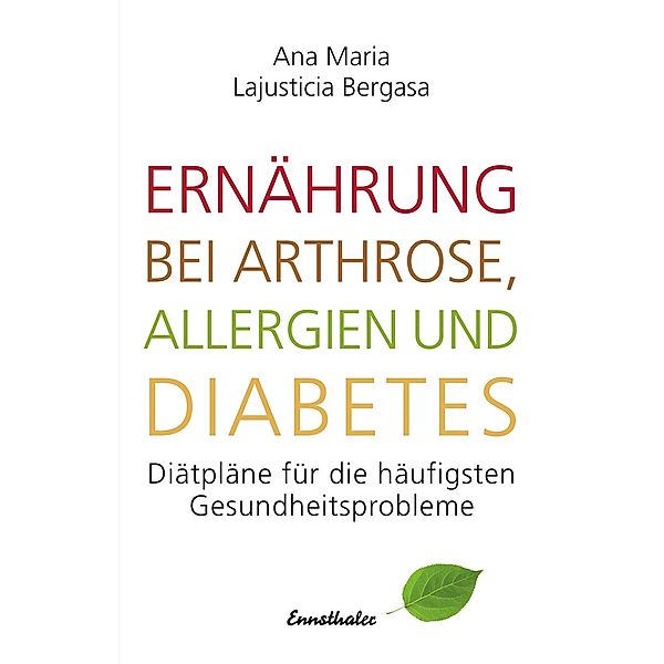 Ernährung bei Arthrose, Allergien und Diabetes, Ana Maria Lajusticia Bergasa