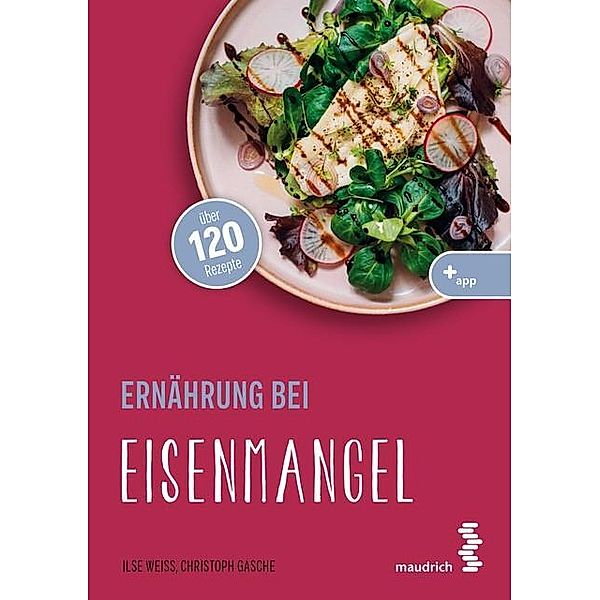 Ernährung bei Eisenmangel, Ilse Weiß, Christoph Gasche
