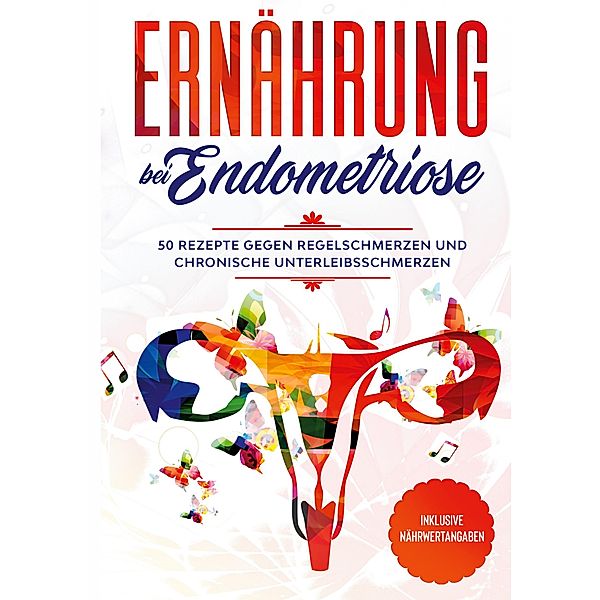 Ernährung bei Endometriose, Simple Cookbooks, Nina Maria Nanninga