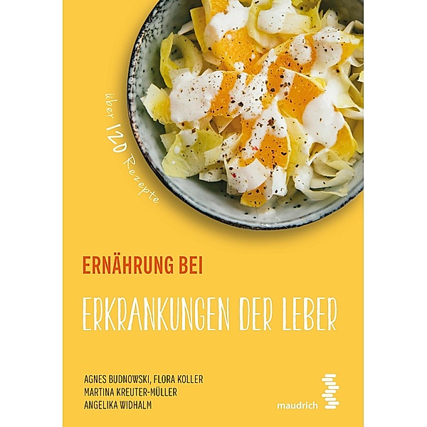 Ernährung bei Erkrankungen der Leber / maudrich.gesund.essen, Agnes Budnowski, Flora Koller, Martina Kreuter-Müller, Angelika Widhalm