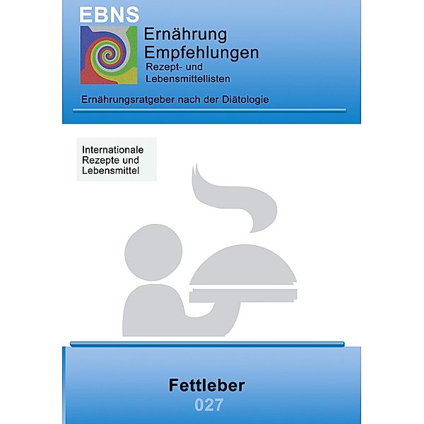 Ernährung bei Fettleber / EBNS Ernährungsempfehlungen Bd.027, Josef Miligui