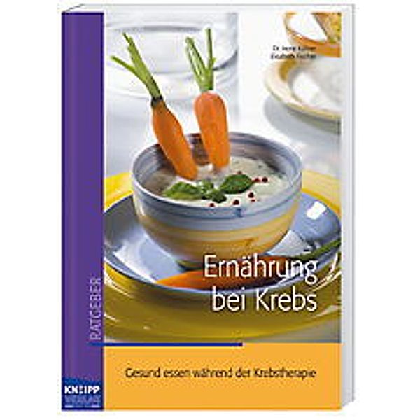 Ernährung bei Krebs, Elisabeth Fischer, Irene Kührer