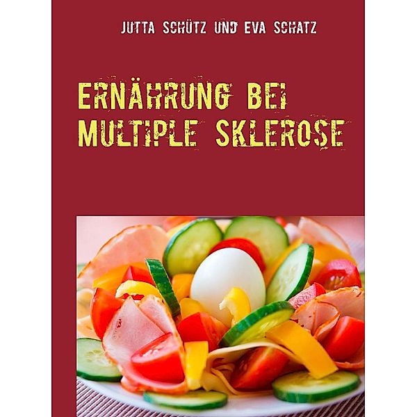 Ernährung bei Multiple Sklerose, Jutta Schütz, Eva Schatz