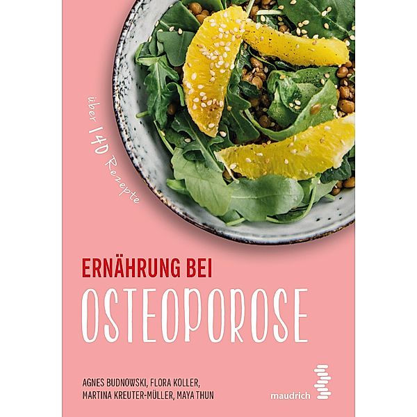 Ernährung bei Osteoporose / maudrich.gesund.essen, Agnes Budnowski, Flora Koller, Martina Kreuter-Müller, Maya Thun