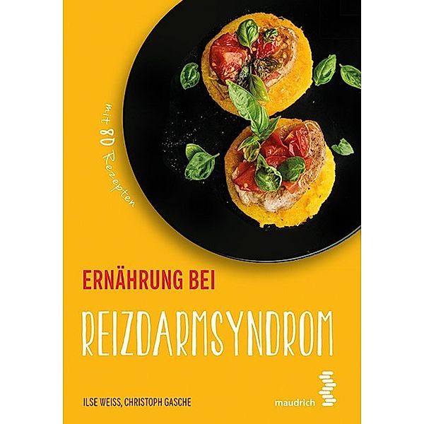 Ernährung bei Reizdarmsyndrom, Ilse Weiß, Christoph Gasche