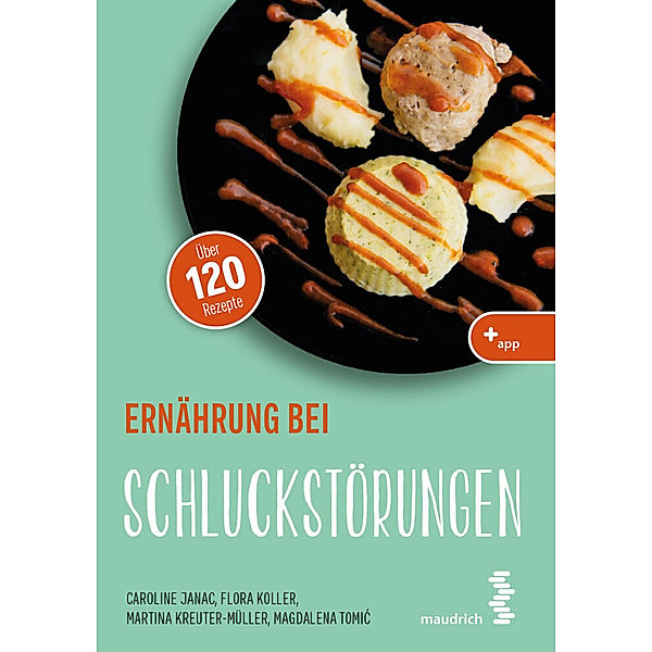 Ernährung bei Schluckstörungen, Flora Koller, Martina Kreuter-Müller, Caroline Janac, Magdalena Tomic